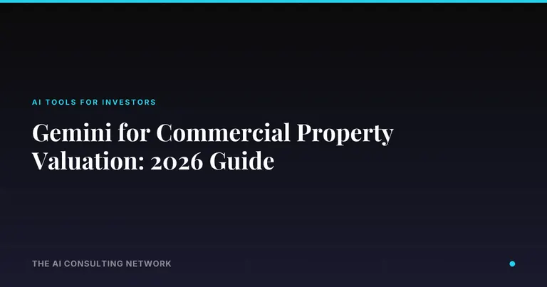 Gemini for Commercial Property Valuation: 2026 Guide