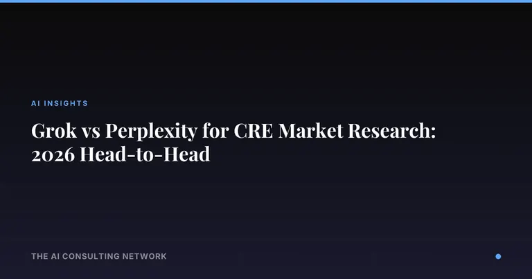 Grok vs Perplexity for CRE Market Research: 2026 Head-to-Head