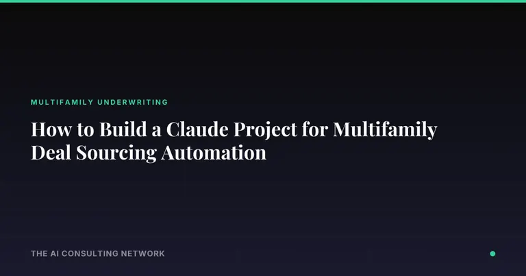 How to Build a Claude Project for Multifamily Deal Sourcing Automation