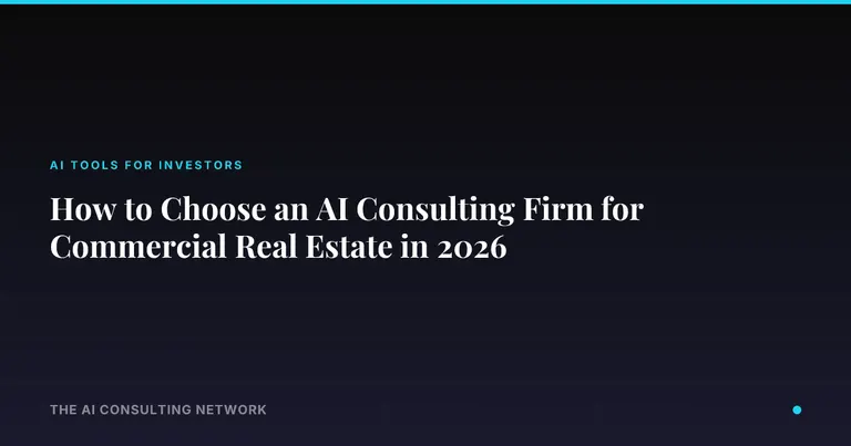 How to Choose an AI Consulting Firm for Commercial Real Estate in 2026
