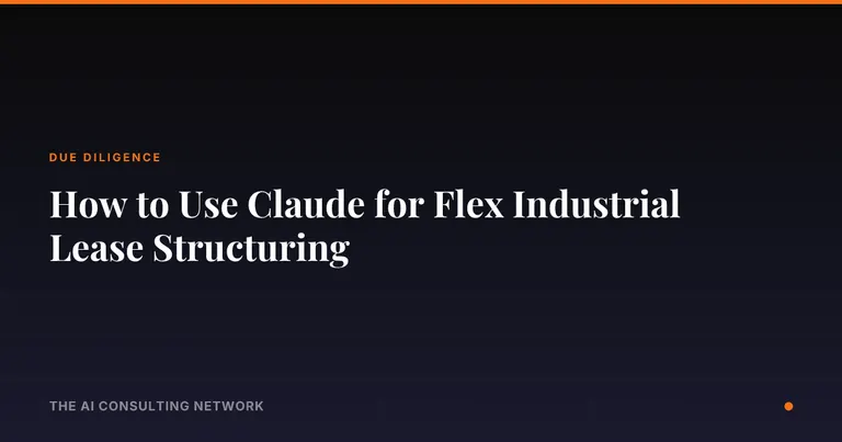 How to Use Claude for Flex Industrial Lease Structuring