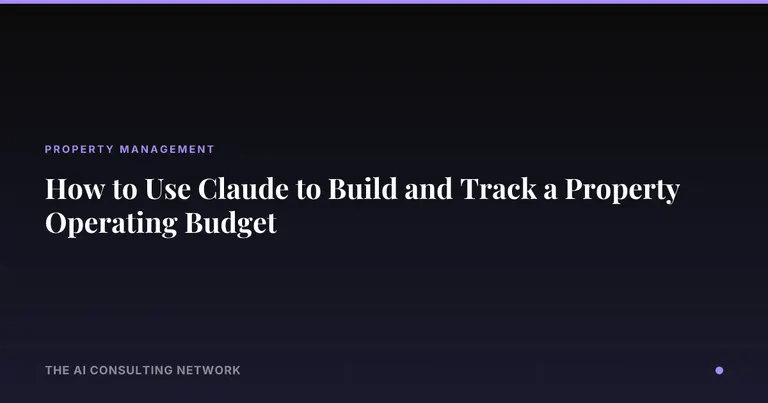 How to Use Claude to Build and Track a Property Operating Budget