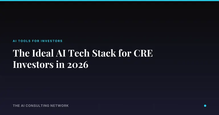 The Ideal AI Tech Stack for CRE Investors in 2026