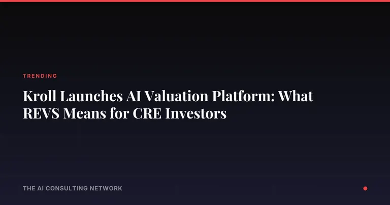 Kroll Launches AI Valuation Platform: What REVS Means for CRE Investors