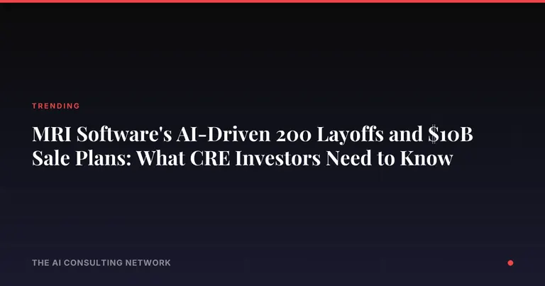 MRI Software's AI-Driven 200 Layoffs and $10B Sale Plans: What CRE Investors Need to Know