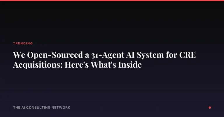 We Open-Sourced a 31-Agent AI System for CRE Acquisitions: Here's What's Inside