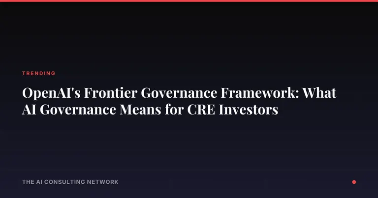 OpenAI's Frontier Governance Framework: What AI Governance Means for CRE Investors