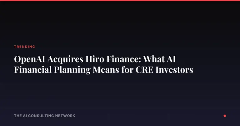 OpenAI Acquires Hiro Finance: What AI Financial Planning Means for CRE Investors