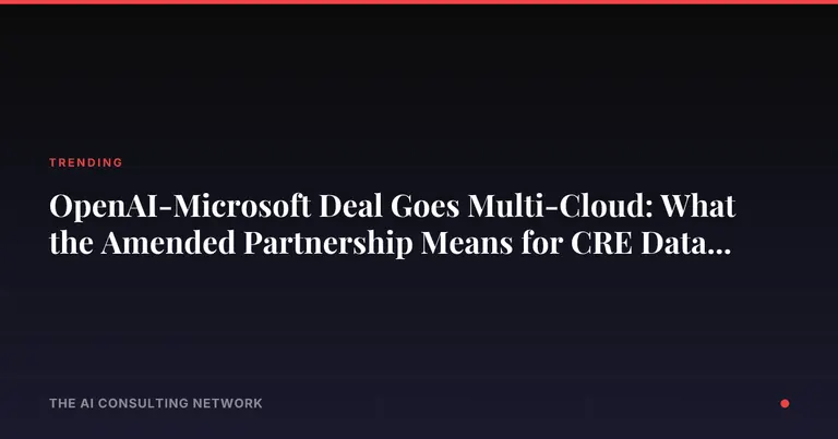 OpenAI-Microsoft Deal Goes Multi-Cloud: What the Amended Partnership Means for CRE Data Center Investors