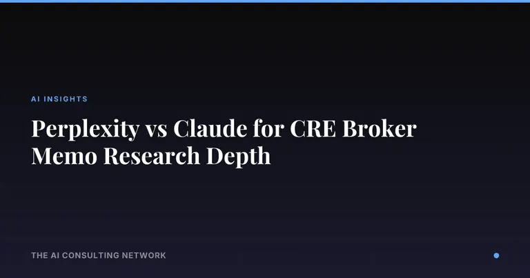 Perplexity vs Claude for CRE Broker Memo Research Depth