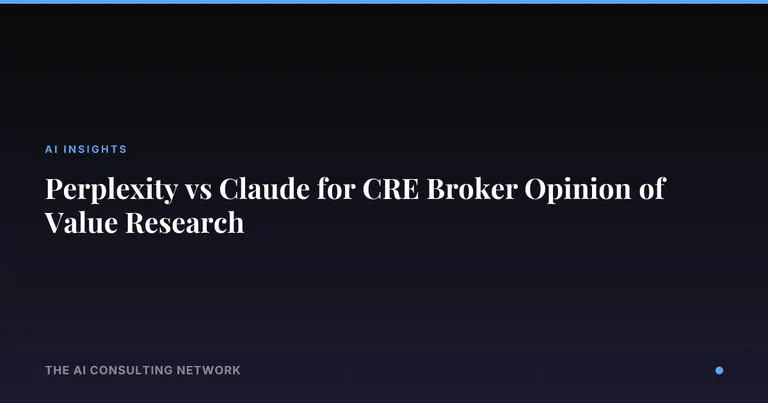 Perplexity vs Claude for CRE Broker Opinion of Value Research