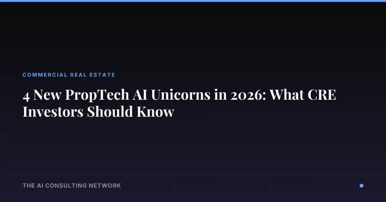 4 New PropTech AI Unicorns in 2026: What CRE Investors Should Know