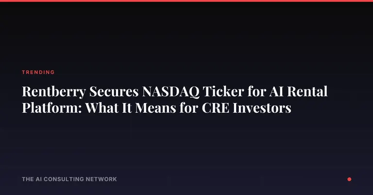 Rentberry Secures NASDAQ Ticker for AI Rental Platform: What It Means for CRE Investors