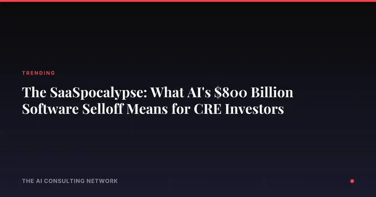 The SaaSpocalypse: What AI's $800 Billion Software Selloff Means for CRE Investors