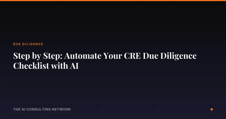 Step by Step: Automate Your CRE Due Diligence Checklist with AI
