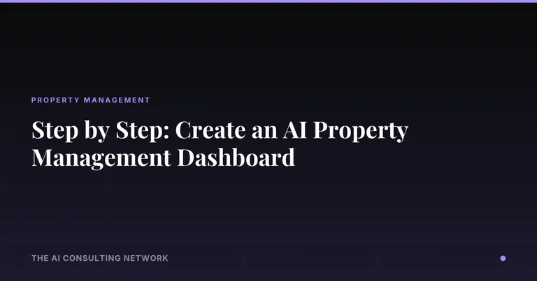 Step by Step: Create an AI Property Management Dashboard