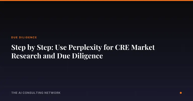 Step by Step: Use Perplexity for CRE Market Research and Due Diligence