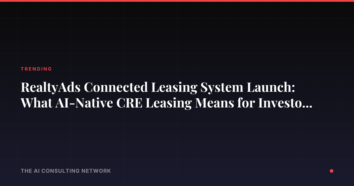 RealtyAds Connected Leasing System: 2026 CRE AI Launch